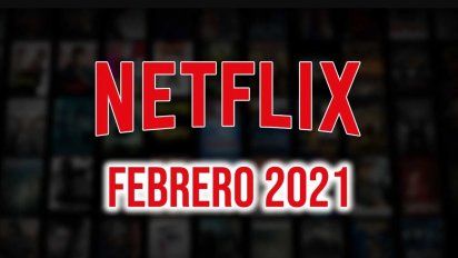 Los estrenos de Netflix para el mes de febrero.